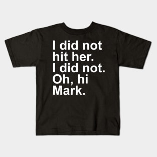 I Did Not Hit Her Kids T-Shirt